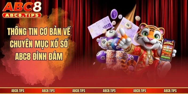 Thông tin cơ bản về chuyên mục xổ số ABC8 đình đám