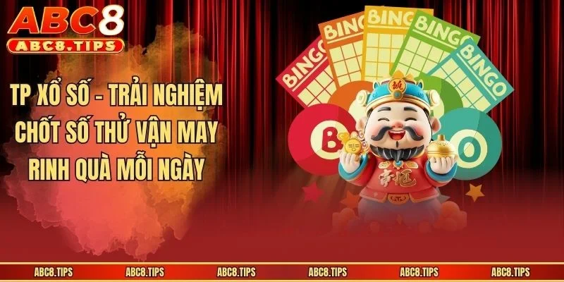 TP Xổ Số - Trải Nghiệm Chốt Số Thử Vận May Rinh Quà Mỗi Ngày